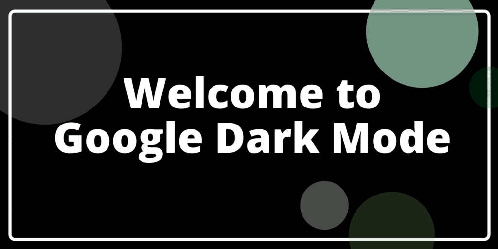 Welcome to Google Dark mode