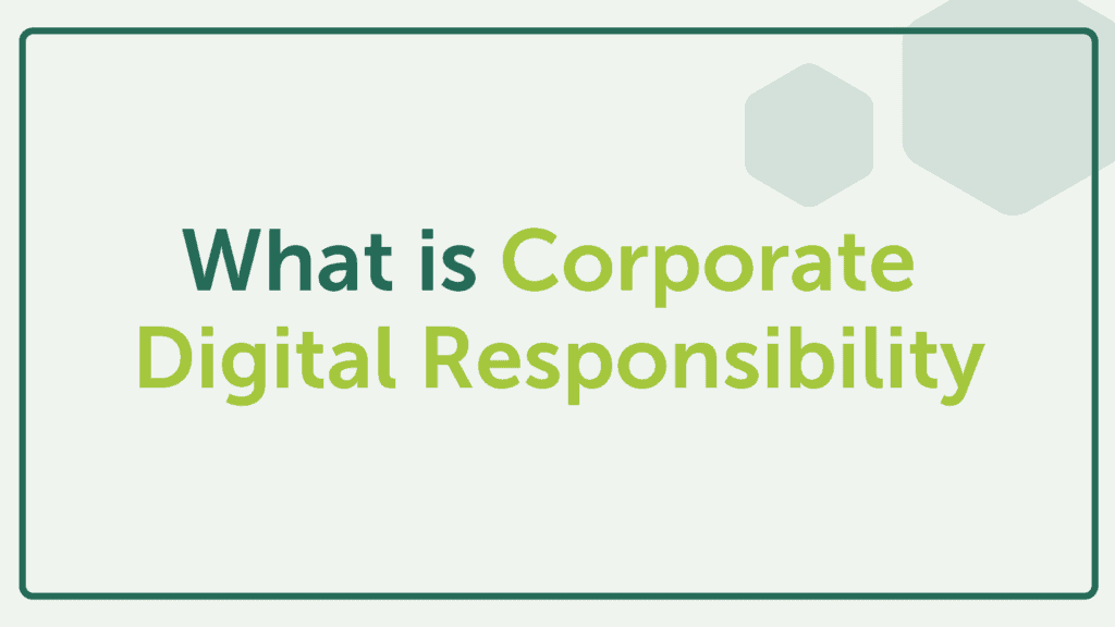 What is Corporate Digital Responsibility?