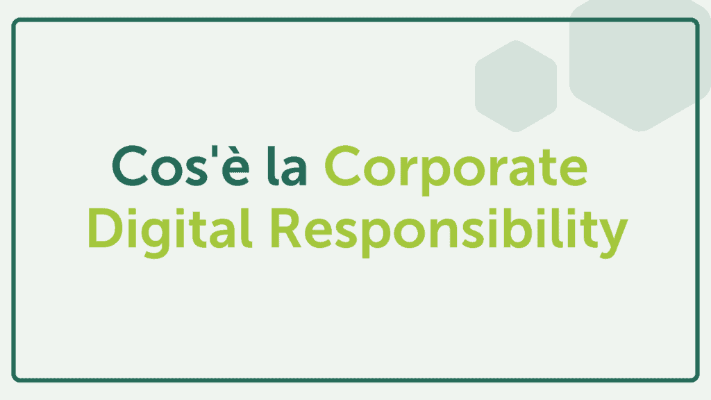 Cos’è la Corporate Digital Responsibility?