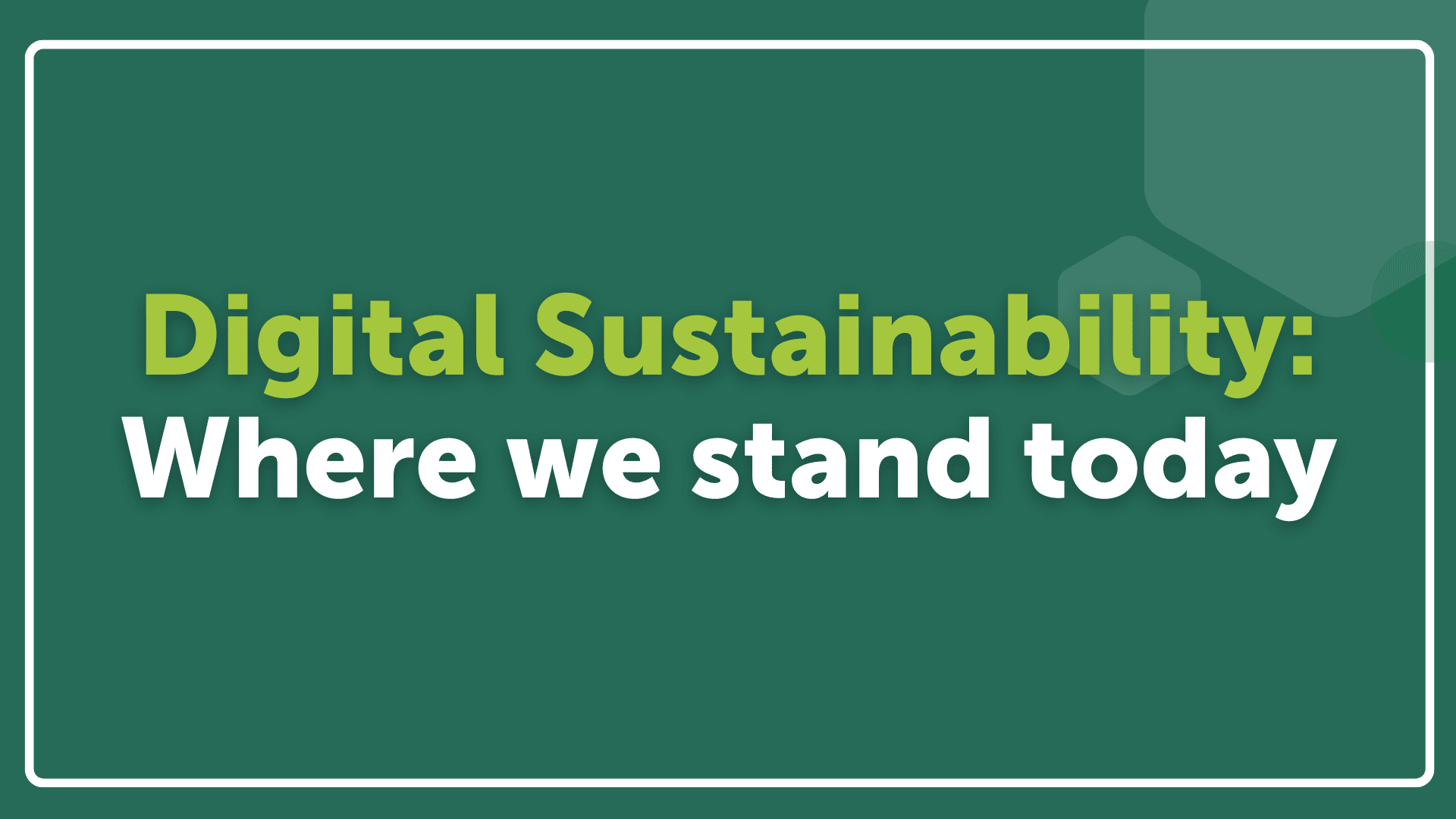 Digital Sustainability: Where we stand today