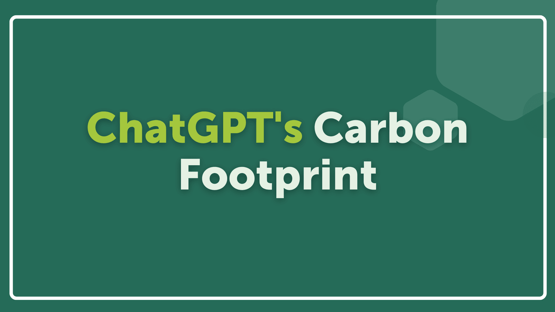 ChatGPT’s Carbon Footprint