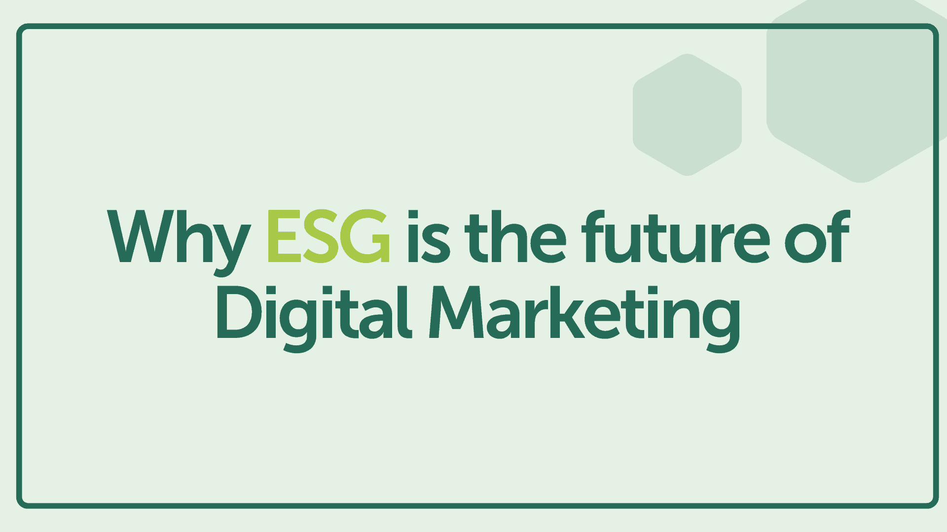 Why ESG is the future of Digital Marketing