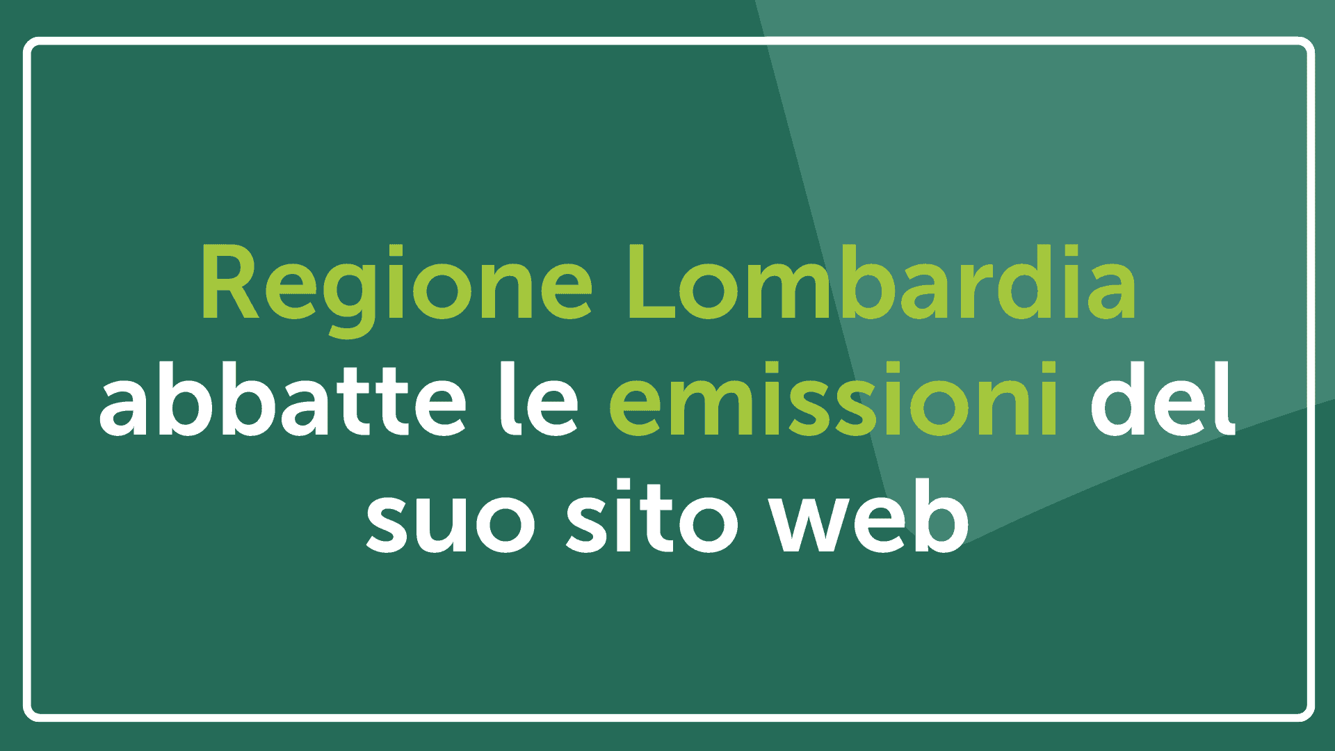 Regione Lombardia riduce del 58% le emissioni del suo sito web