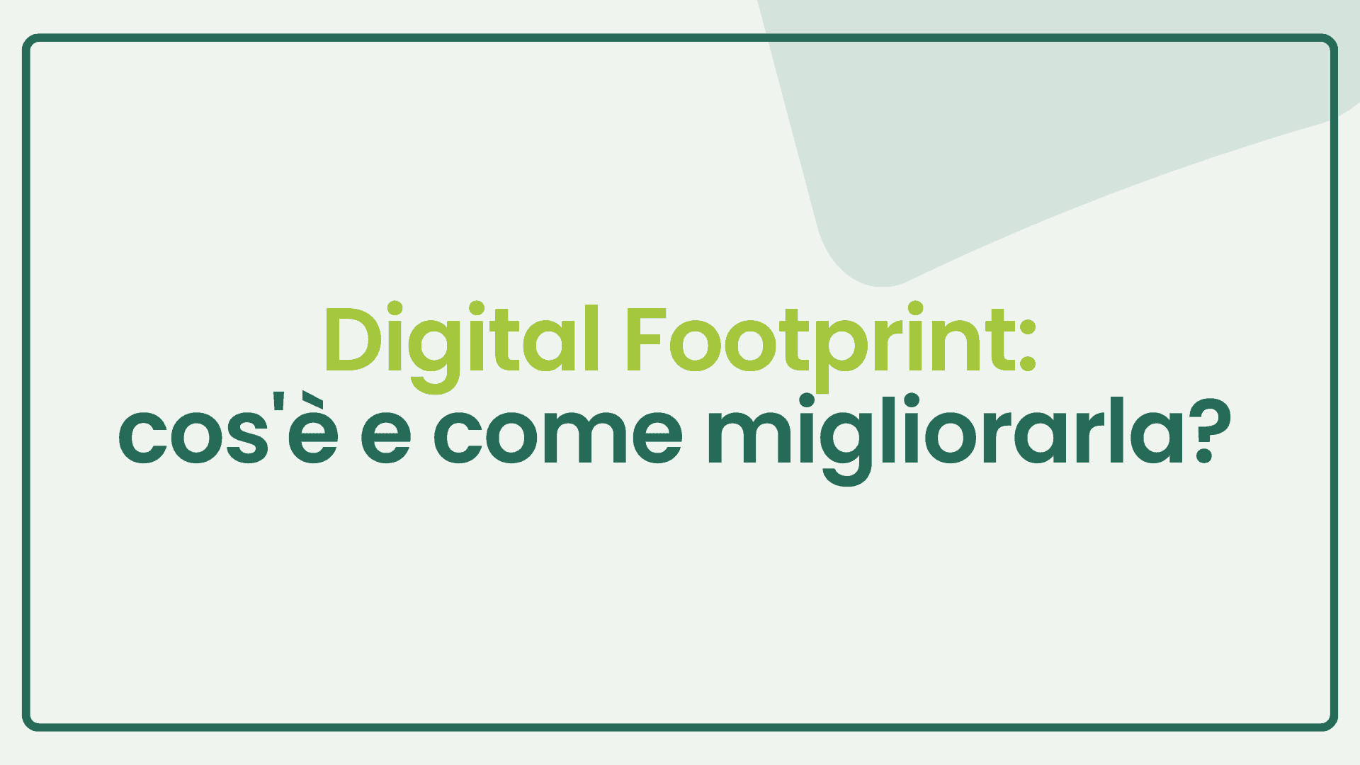 Digital footprint: cos'è e come migliorarla?