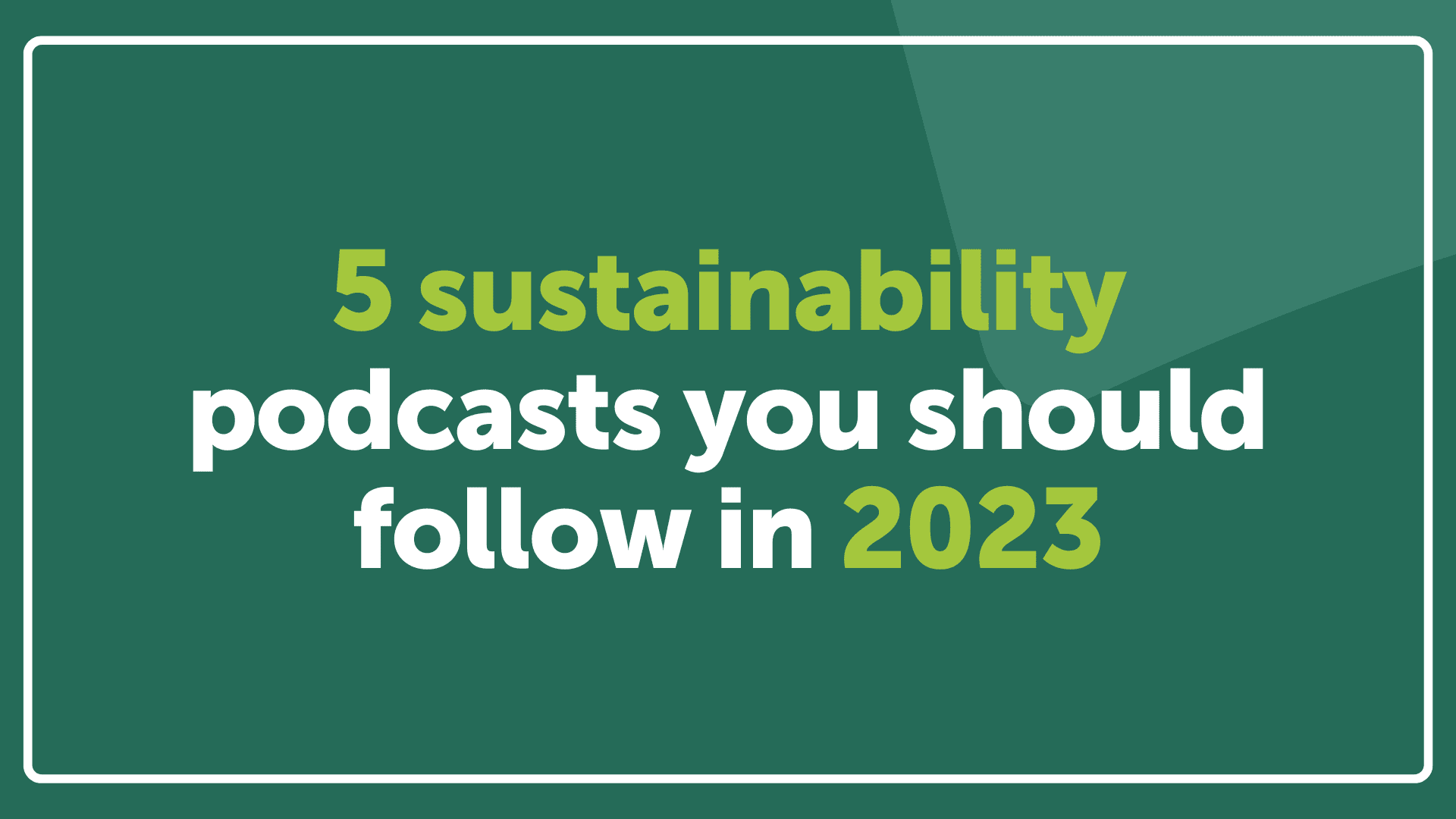 5 sustainability podcasts you should follow in 2023
